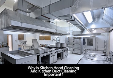 why is kitchen hood cleaning & kitchen duct cleaning important